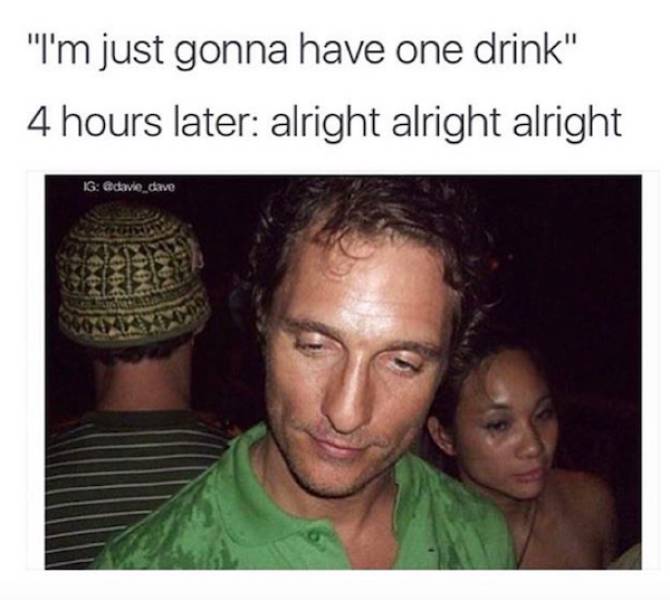 They Are Very, Very Drunk…