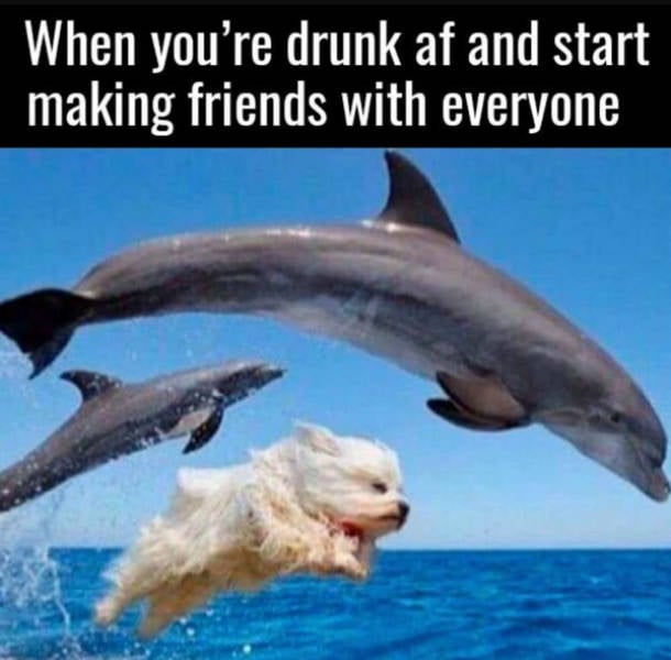 Drinking Never Ends!