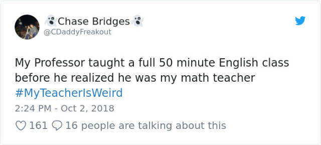 Some Teachers Are Really Weird